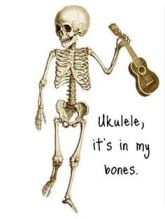Ukulele It's in My Bones